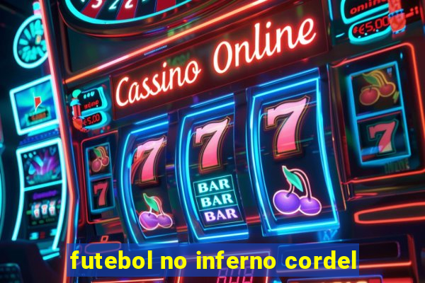 futebol no inferno cordel